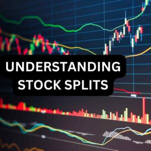 Understanding Stock Splits: A Comprehensive Guide